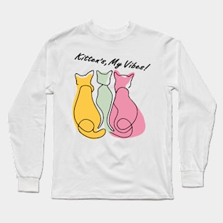 Kittens My Vibes Long Sleeve T-Shirt